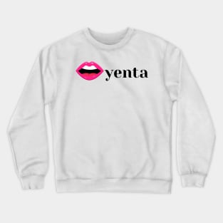 Yenta - Funny Yiddish Quotes Crewneck Sweatshirt